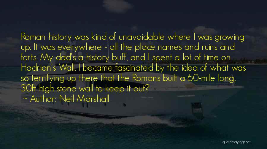 Forts Quotes By Neil Marshall