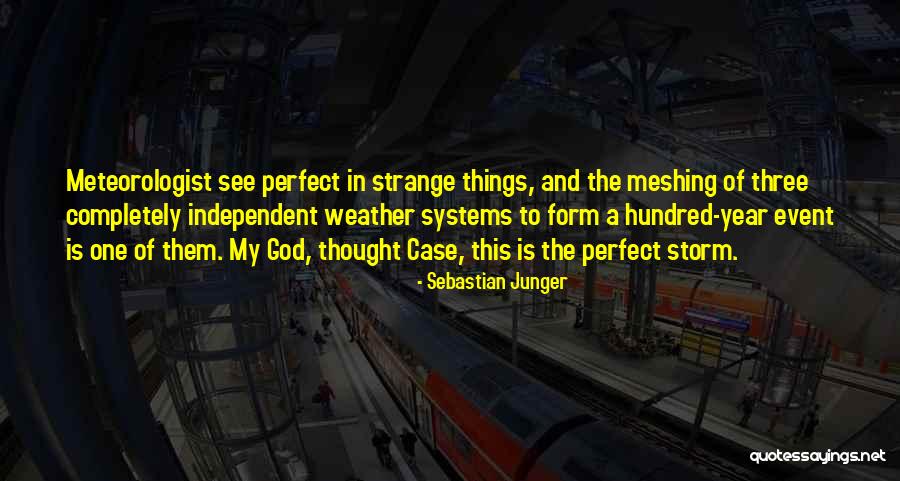 Fortuin Wilhelmina Quotes By Sebastian Junger Fortuin Wilhelmina Quotes By Sebastian Junger
