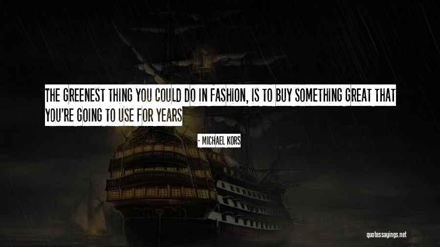 Fortuite Au Quotes By Michael Kors Fortuite Au Quotes By Michael Kors