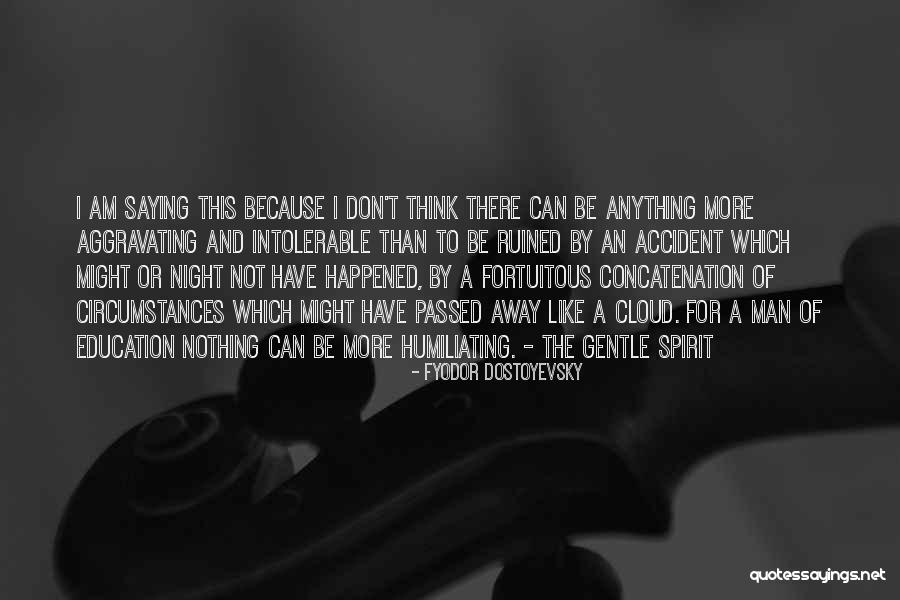 Fortuitous Circumstances Quotes By Fyodor Dostoyevsky Fortuitous Circumstances Quotes By Fyodor Dostoyevsky