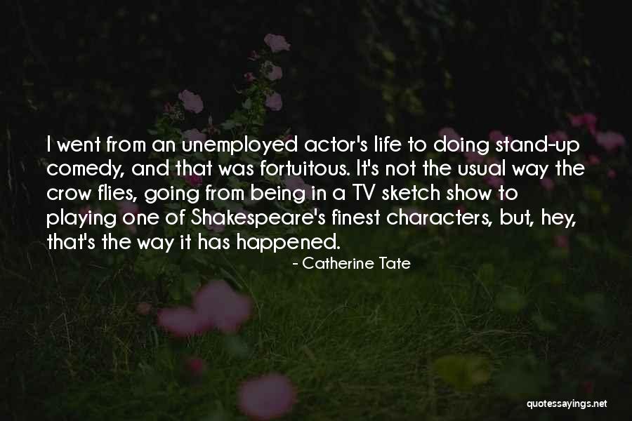 Fortuitous Quotes By Catherine Tate Fortuitous Quotes By Catherine Tate
