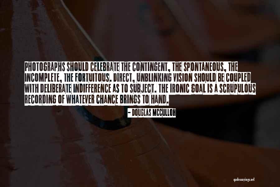 Fortuitous Quotes By Douglas McCulloh Fortuitous Quotes By Douglas McCulloh