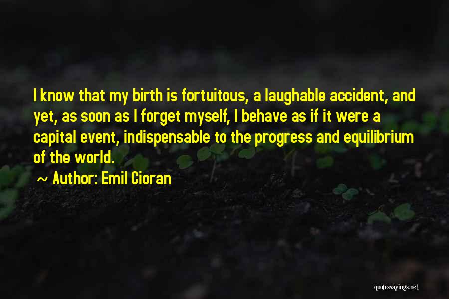 Fortuitous Quotes By Emil Cioran