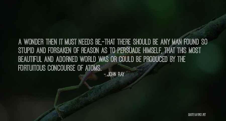 Fortuitous Quotes By John Ray Fortuitous Quotes By John Ray