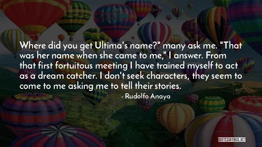 Fortuitous Quotes By Rudolfo Anaya Fortuitous Quotes By Rudolfo Anaya