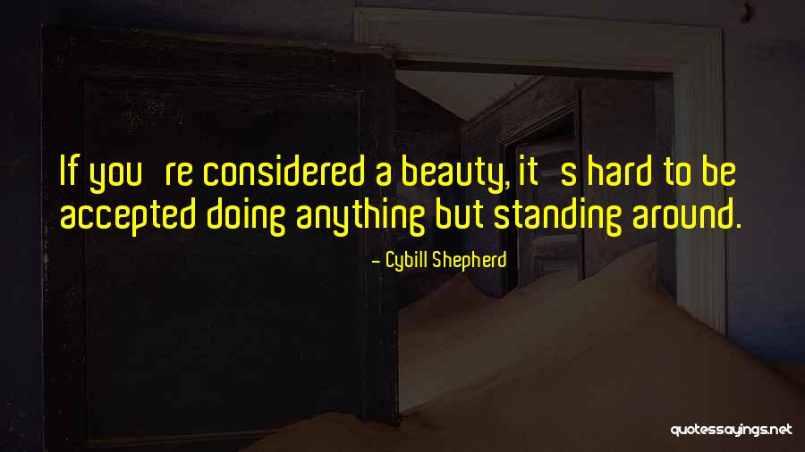 Fortuitously Synonym Quotes By Cybill Shepherd Fortuitously Synonym Quotes By Cybill Shepherd