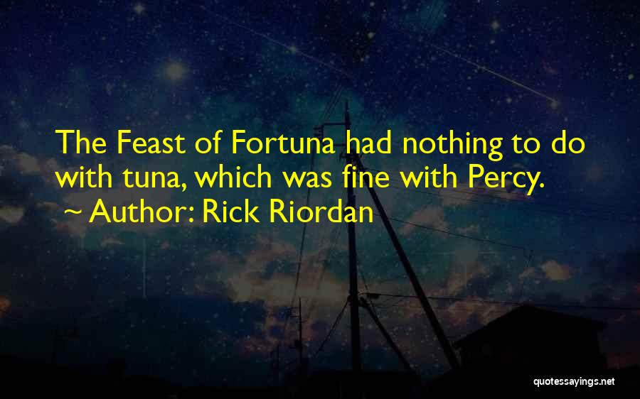 Fortuna Quotes By Rick Riordan