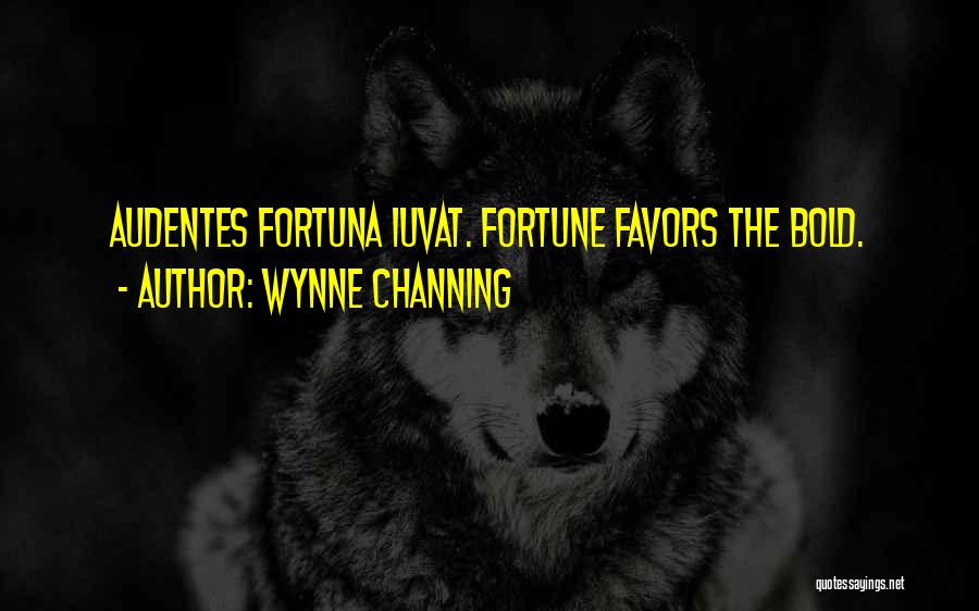 Fortuna Quotes By Wynne Channing
