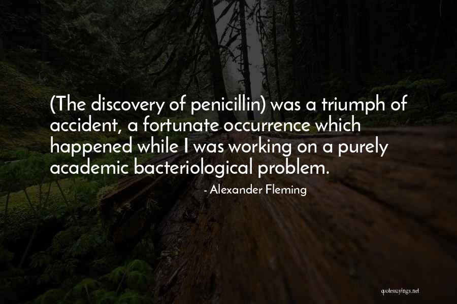 Fortunate Accident Quotes By Alexander Fleming Fortunate Accident Quotes By Alexander Fleming