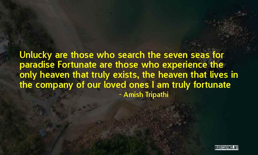 Fortunate Are Those Quotes By Amish Tripathi Fortunate Are Those Quotes By Amish Tripathi