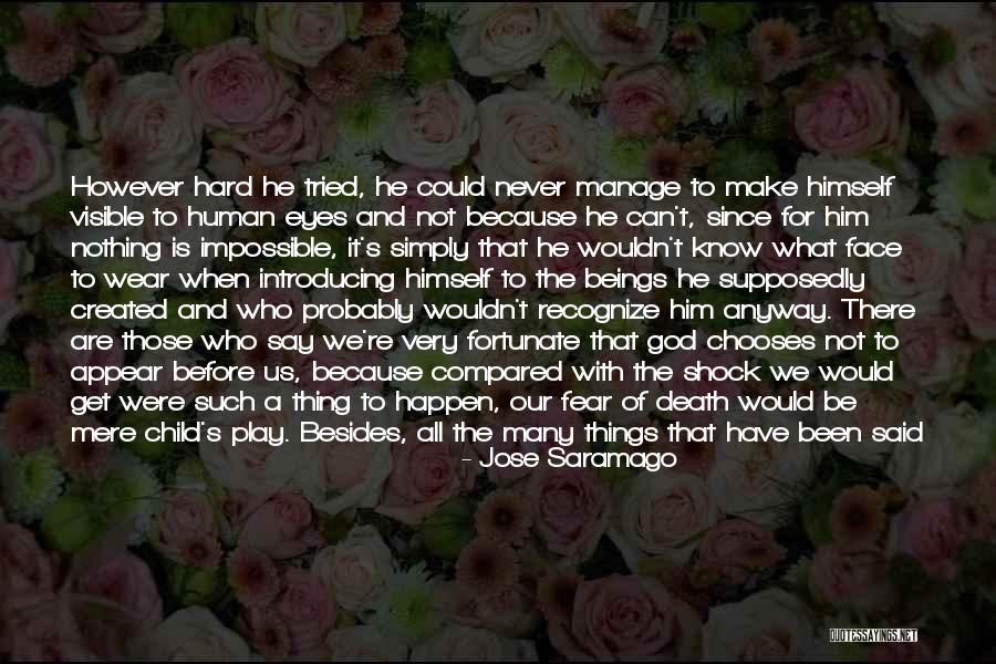 Fortunate Are Those Quotes By Jose Saramago Fortunate Are Those Quotes By Jose Saramago