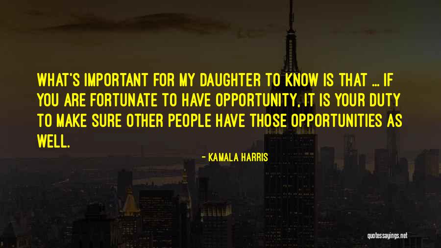 Fortunate Are Those Quotes By Kamala Harris