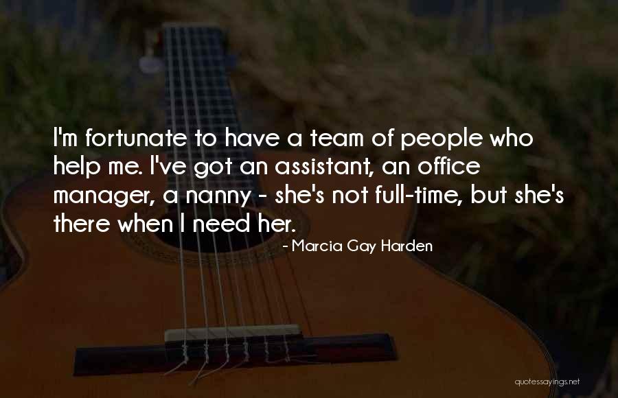 Fortunate Team Quotes By Marcia Gay Harden Fortunate Team Quotes By Marcia Gay Harden