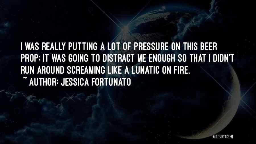 Fortunato Quotes By Jessica Fortunato