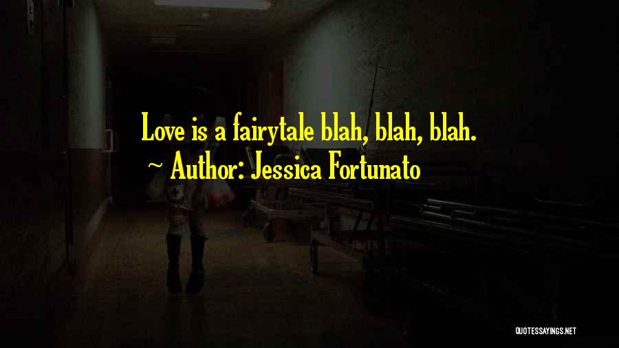 Fortunato Quotes By Jessica Fortunato