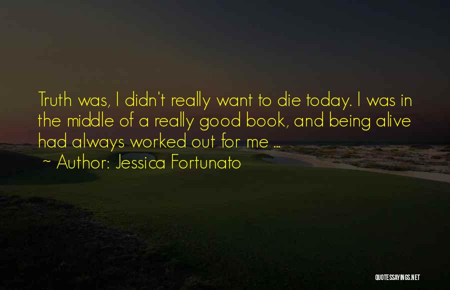 Fortunato Quotes By Jessica Fortunato