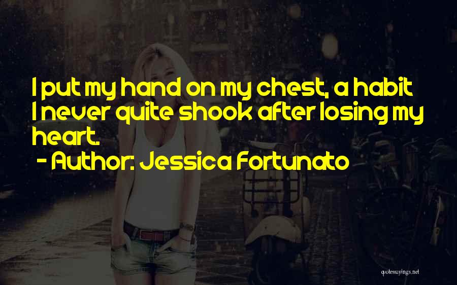 Fortunato Quotes By Jessica Fortunato