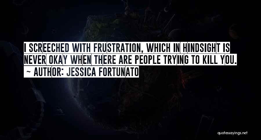 Fortunato Quotes By Jessica Fortunato