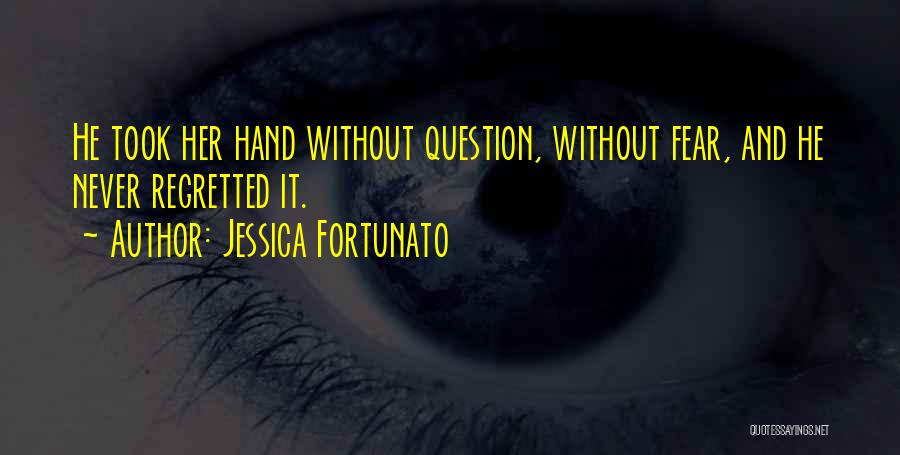 Fortunato Quotes By Jessica Fortunato