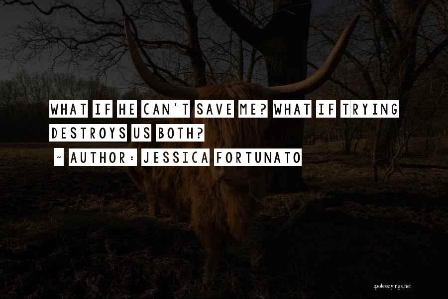 Fortunato Quotes By Jessica Fortunato