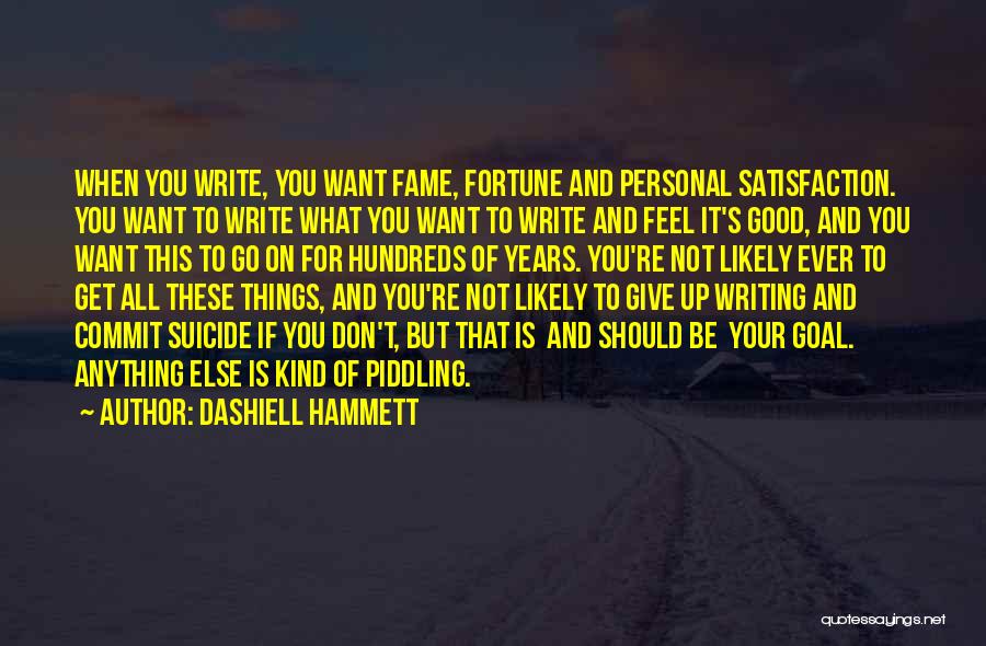 Fortune And Fame Quotes By Dashiell Hammett