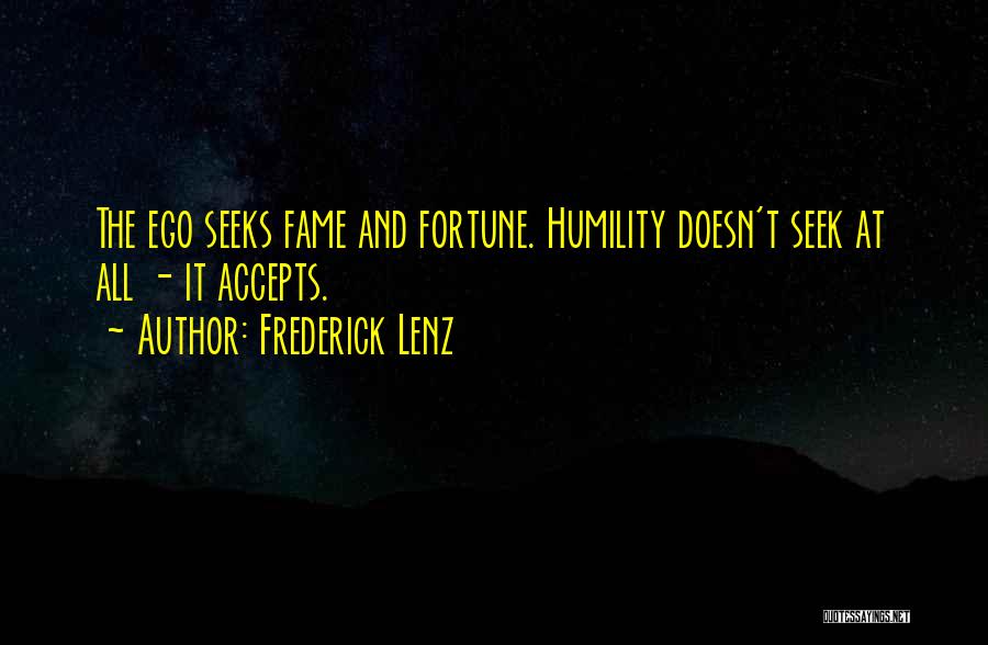 Fortune And Fame Quotes By Frederick Lenz