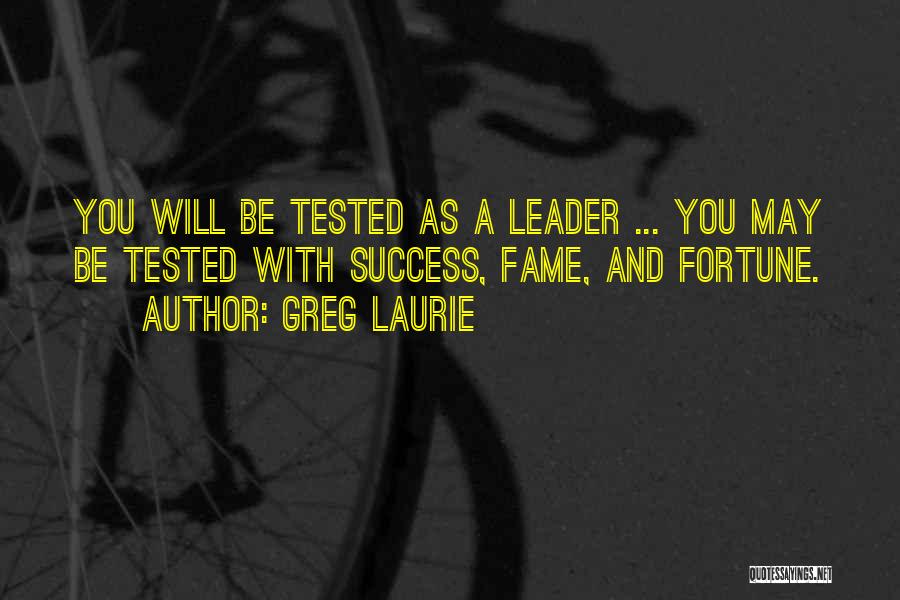 Fortune And Fame Quotes By Greg Laurie