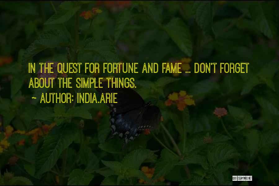 Fortune And Fame Quotes By India.Arie