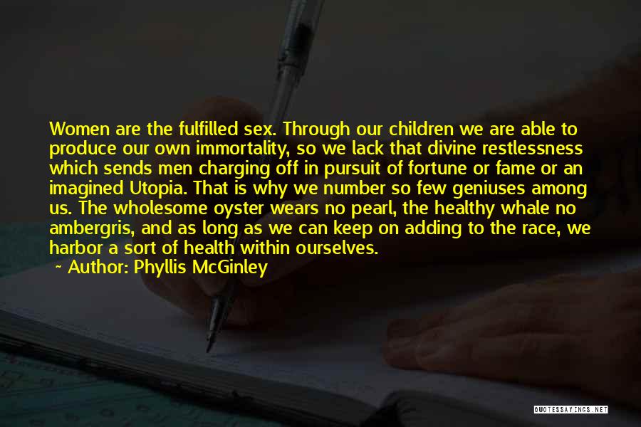 Fortune And Fame Quotes By Phyllis McGinley