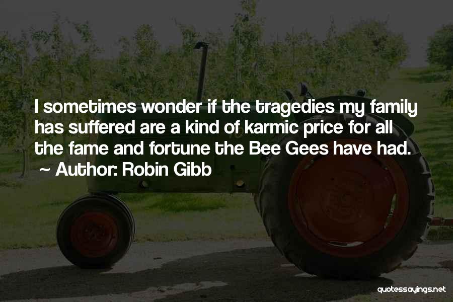 Fortune And Fame Quotes By Robin Gibb