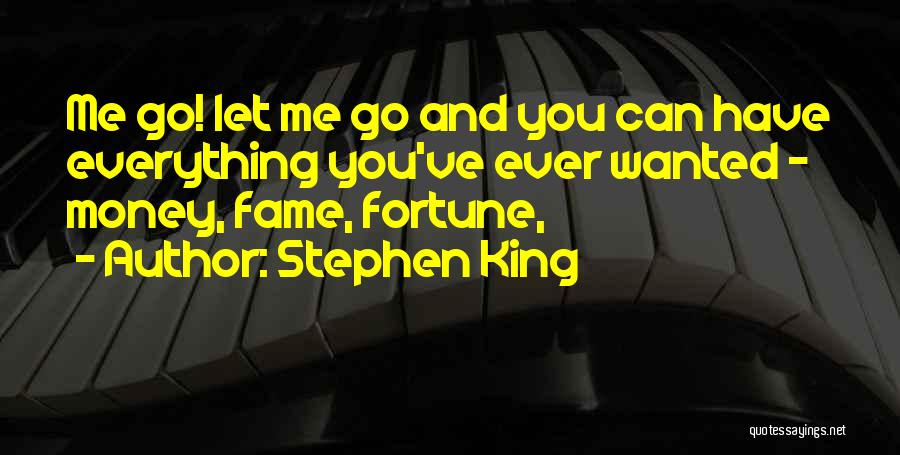 Fortune And Fame Quotes By Stephen King