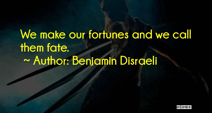 Fortune And Fate Quotes By Benjamin Disraeli