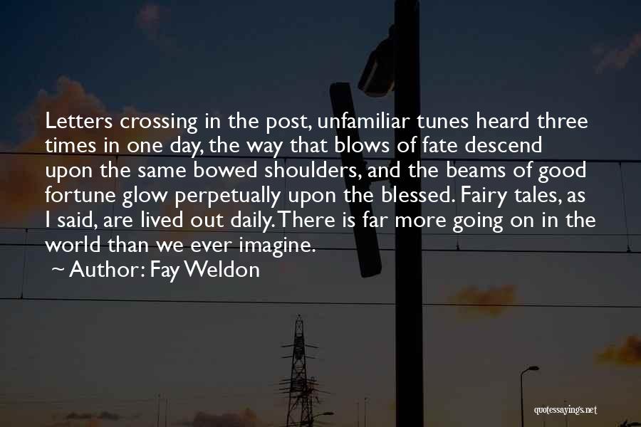 Fortune And Fate Quotes By Fay Weldon