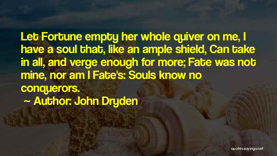 Fortune And Fate Quotes By John Dryden