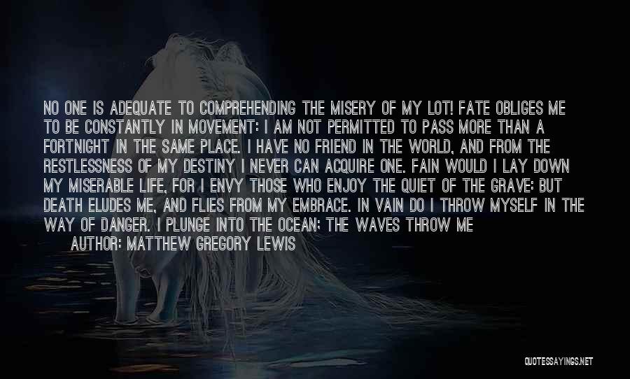 Fortune And Fate Quotes By Matthew Gregory Lewis