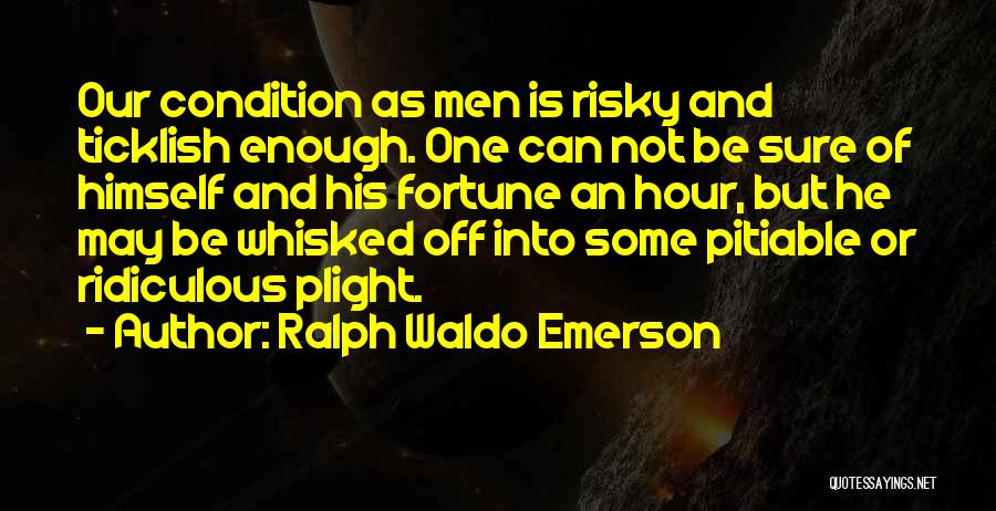 Fortune And Fate Quotes By Ralph Waldo Emerson