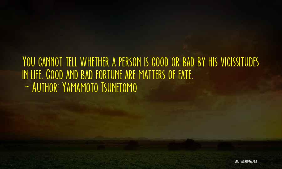 Fortune And Fate Quotes By Yamamoto Tsunetomo