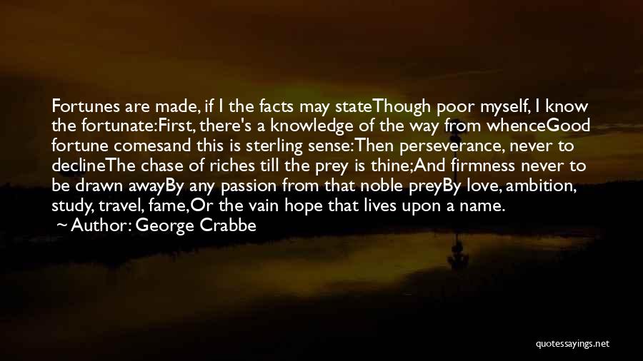 Fortune And Love Quotes By George Crabbe