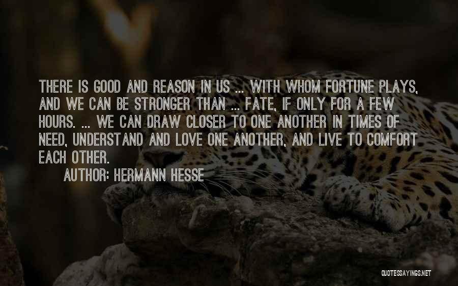 Fortune And Love Quotes By Hermann Hesse