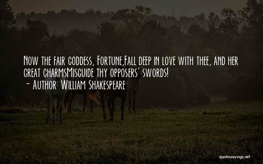 Fortune And Love Quotes By William Shakespeare