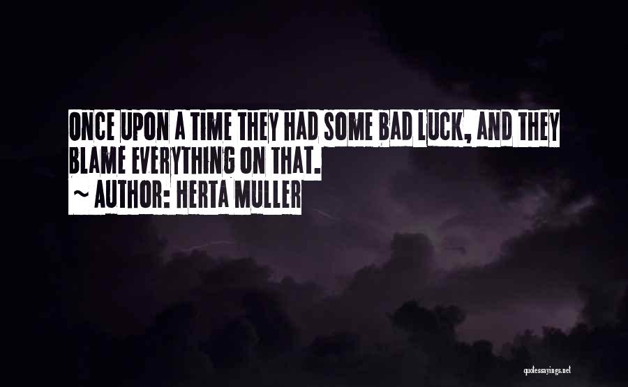 Fortune And Luck Quotes By Herta Muller