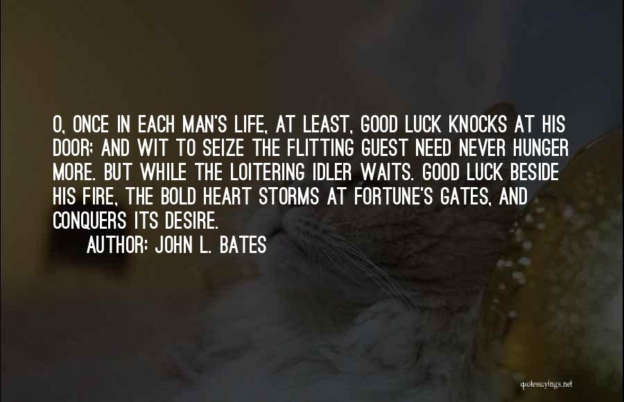 Fortune And Luck Quotes By John L. Bates