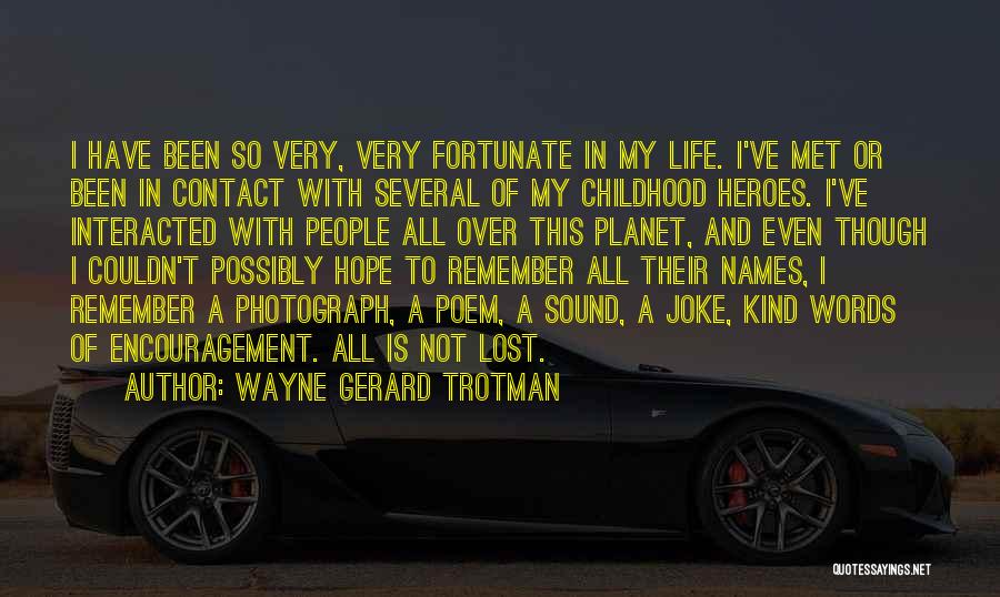 Fortune And Luck Quotes By Wayne Gerard Trotman