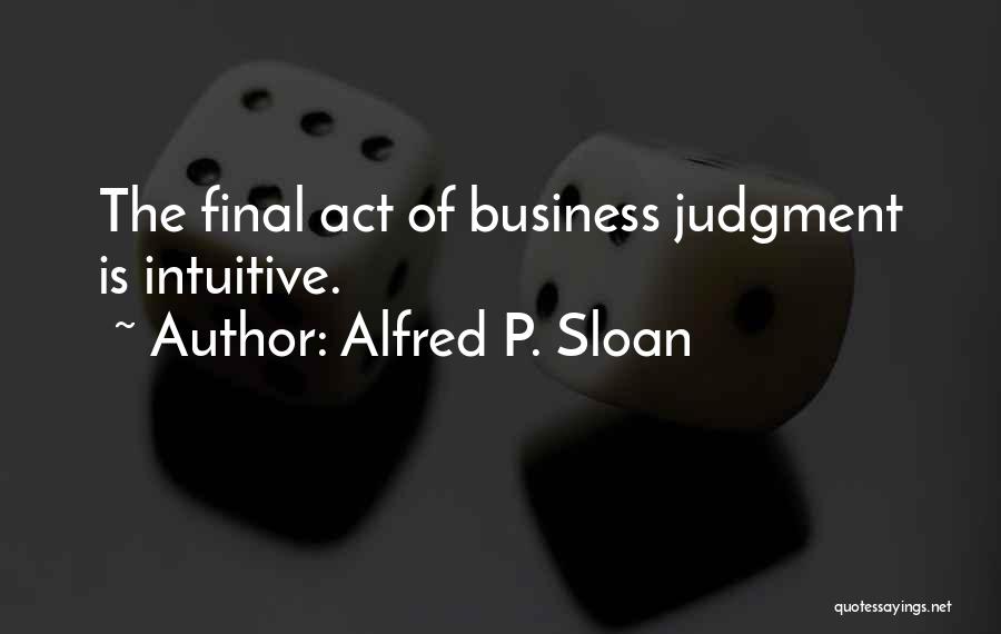 Fortune Cookie Quotes By Alfred P. Sloan