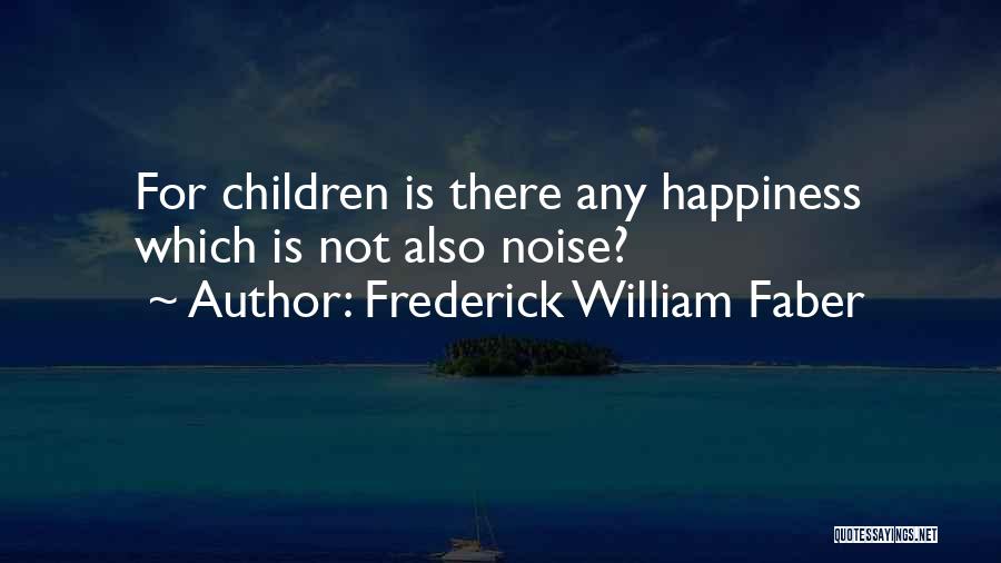 Fortune Cookie Quotes By Frederick William Faber
