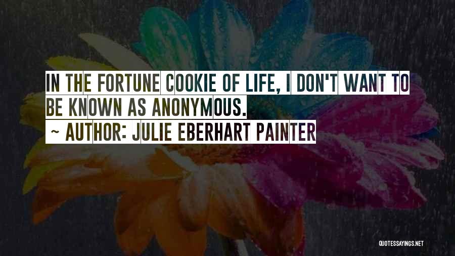 Fortune Cookie Quotes By Julie Eberhart Painter