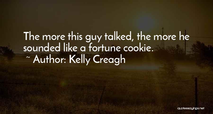 Fortune Cookie Quotes By Kelly Creagh