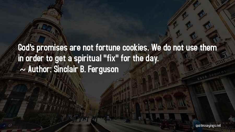 Fortune Cookie Quotes By Sinclair B. Ferguson