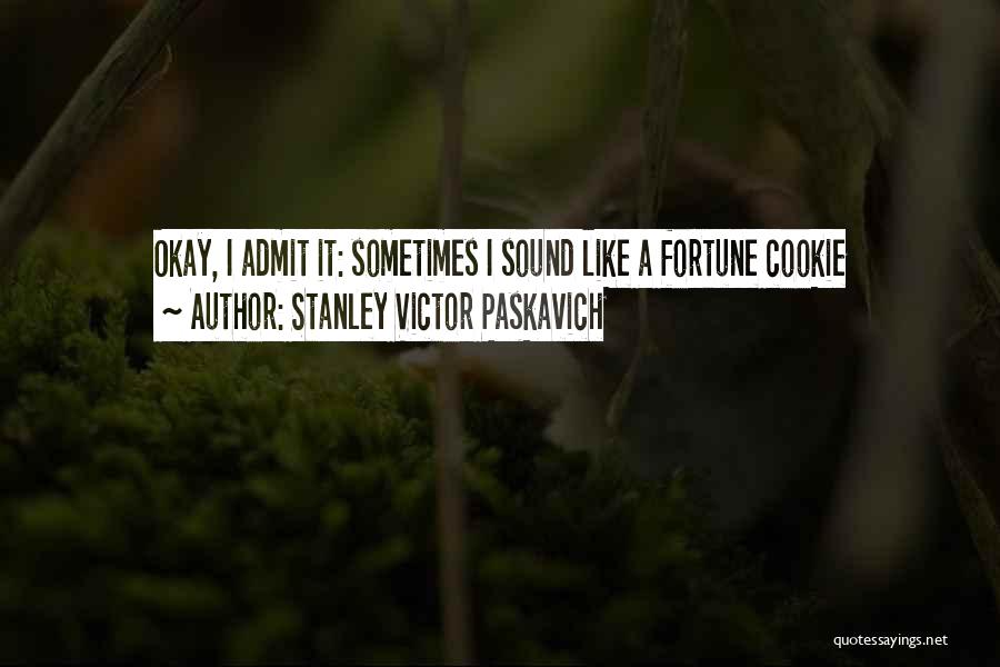Fortune Cookie Quotes By Stanley Victor Paskavich