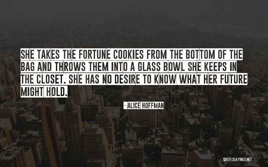 Fortune Cookies Quotes By Alice Hoffman